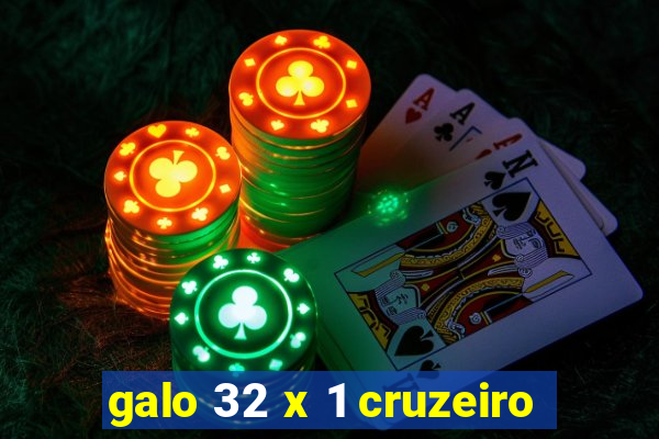 galo 32 x 1 cruzeiro